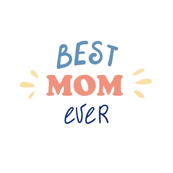 Legjobb Anya Valaha Üdvözlőlap Sablon Boldog Anyák Napi Ünneplés Vektorillusztráció — Stock Vector