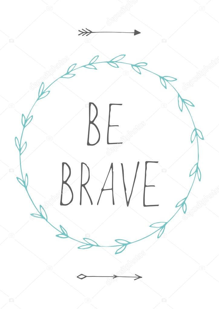 be brave quote background
