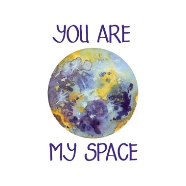 Suluboya tasarım gezegeni ve metin Sen benim beyaz arka plandaki alanımsın. Şimdiki tasarım, ekstrümasyon, kartpostal.