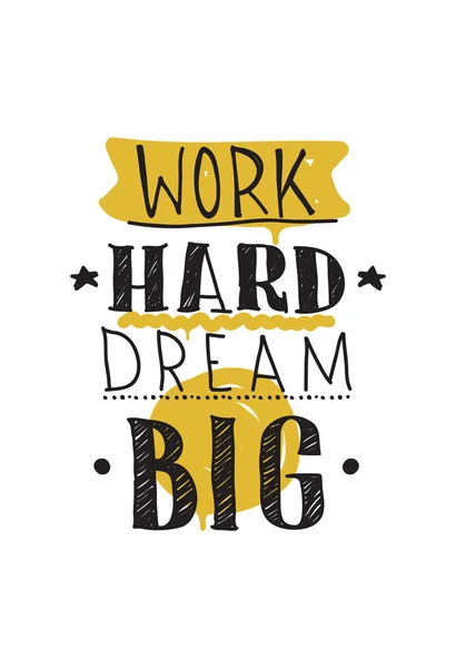 Work hard dream big. Color inspirational vector illustration — Stock Vector