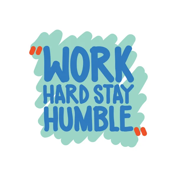Trabaja duro siendo humilde. Cartel doodle cuadrado de motivación vectorial — Vector de stock