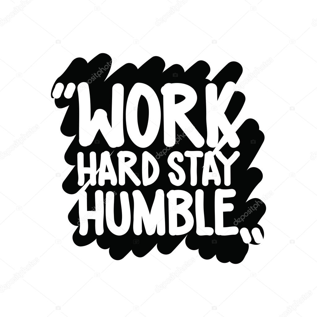 Work hard stay humble Stock Vector Image by ©Vanzyst #91920196