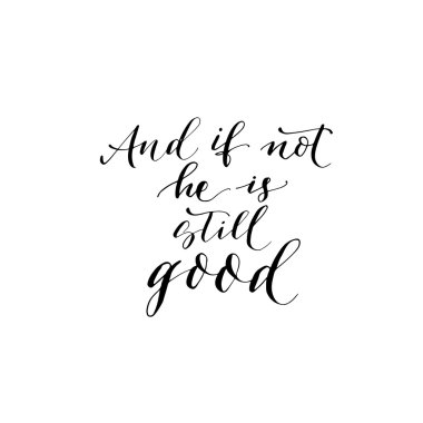 Ve eğer o hala iyi değil