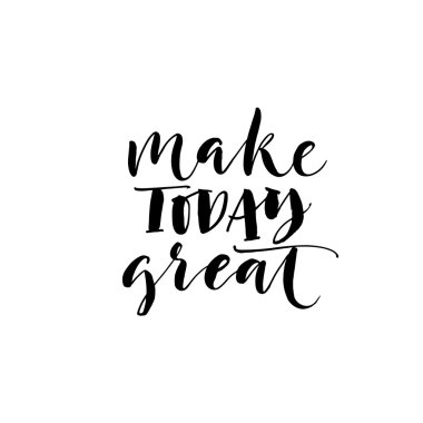 Bugün büyük ifade olun. 