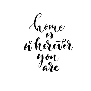 Ev nerede olursanız olun ifade.