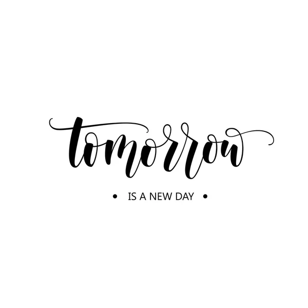Αύριο είναι μια νέα μέρα φράση — Διανυσματικό Αρχείο