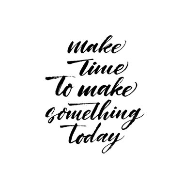 make something today phrase.