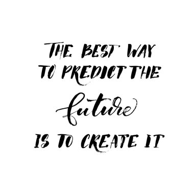 The best way to predict the future is to create it card.