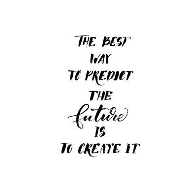 The best way to predict the future is to create it card.