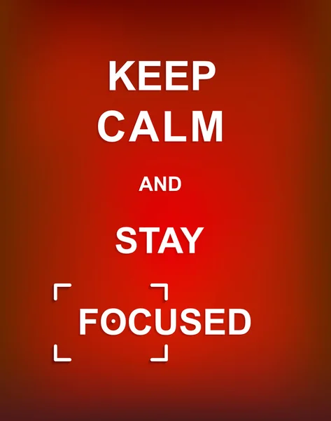 Keep Calm and Stay Focused — Stock Vector