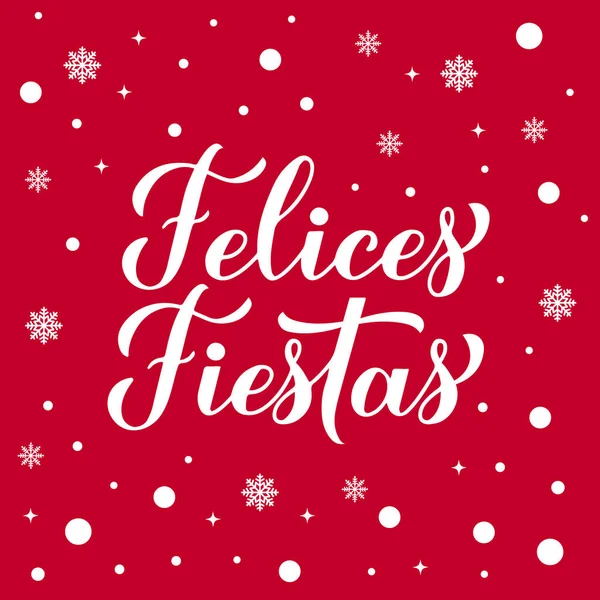 Felices Fiestas Kalligráfia Kézírás Piros Háttér Kellemes Ünnepeket Spanyolul Karácsony — Stock Vector