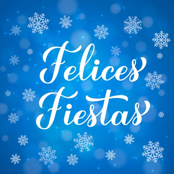 Felices Fiestas Kalligráfia Kézírás Kék Háttér Bokeh Hópelyhek Kellemes Ünnepeket — Stock Vector