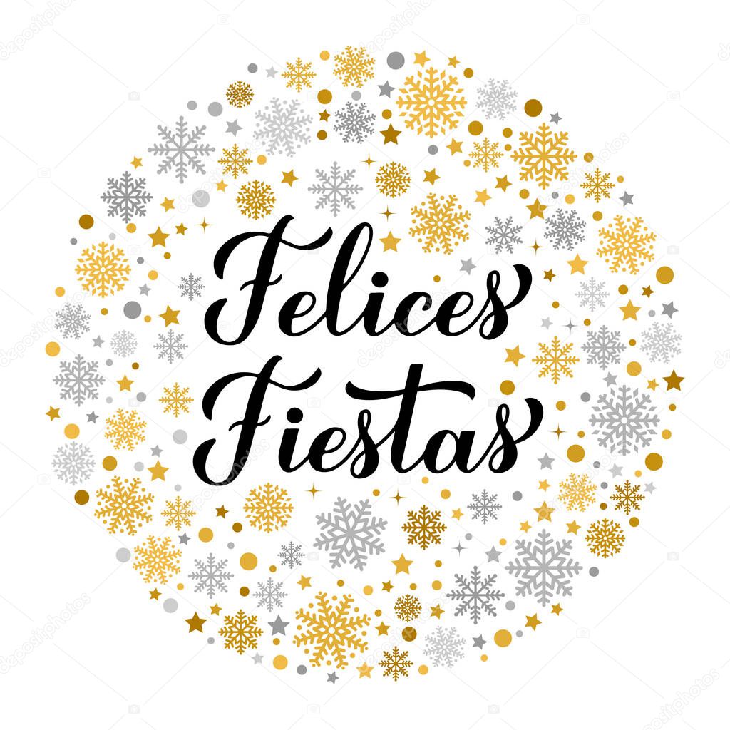 Felices Fiestas calligraphy lettering with gold and silver snowflakes, stars and dots. Happy Holidays in Spanish. Christmas typography poster. Vector template for greeting card, banner, flyer, etc.