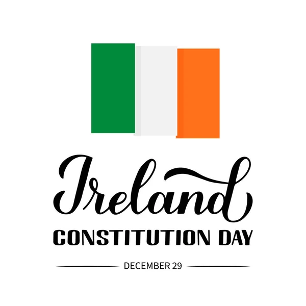 Ireland Constitution Day calligraphy hand lettering with flag isolated on white. Holiday celebrated on December 29. Vector template for banner, typography poster, flyer, etc — Stock Vector