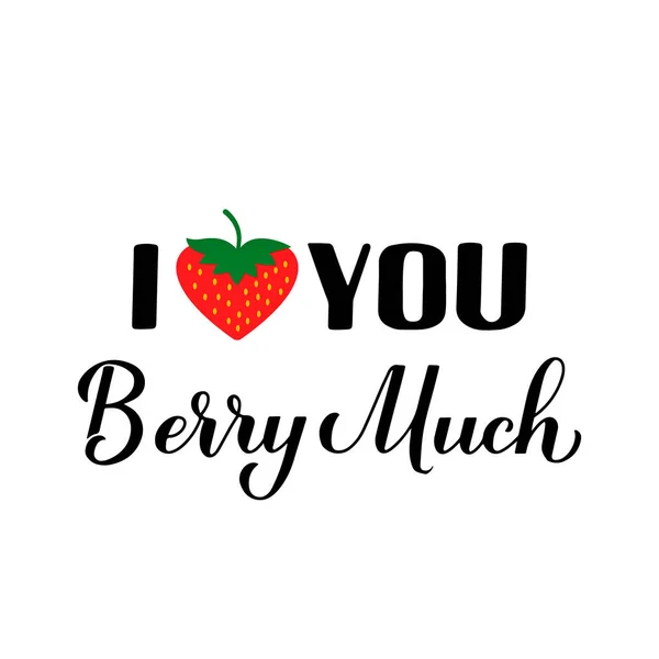 Love You Berry Much Calligraphy Lettering Strawberry Shape Heart Funny — Stock Vector
