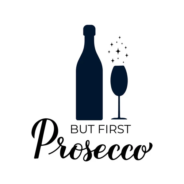 Első Prosecco Felirat Pezsgős Pohárral Vicces Ivós Idézet Olasz Alkoholtipográfia — Stock Vector