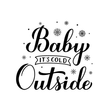 Baby It 's Cold Outside el yazısı beyaza izole edilmiş. Kışın el yazısı. Tipografi posteri, afiş, davet, etiket, broşür, tişört vs. için vektör şablonu.