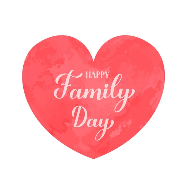 Happy Family Day calligrafia lettering sul cuore acquerello rosso. Giornata internazionale delle famiglie festa celebrata il 15 maggio. Modello vettoriale per poster tipografico, banner, volantino, biglietto di auguri, ecc — Vettoriale Stock