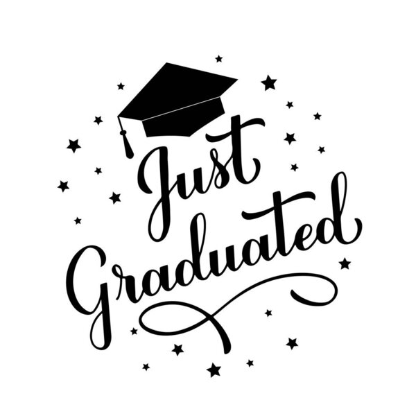 Just Graduated calligraphy hand lettering with graduation cap. Congratulations to graduates typography poster. Vector template for greeting card, banner, sticker, label, t-shirt, etc.