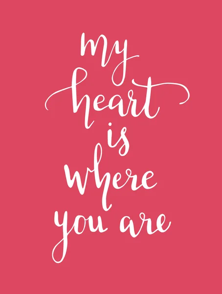 My heart is where you are — Stock Vector
