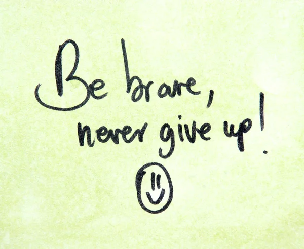 Be brave never give up — Stock Photo, Image