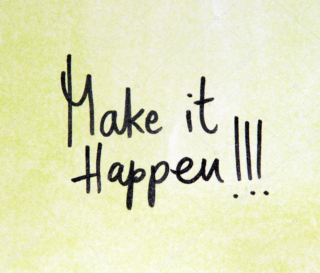 Make it happen inscription