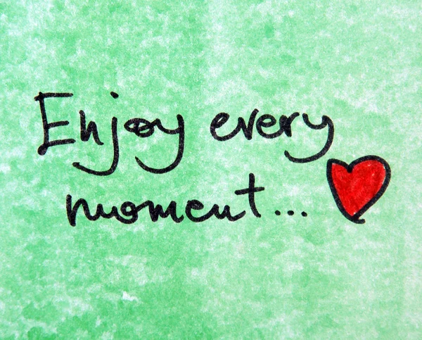 Enjoy every moment message — Stock Photo, Image