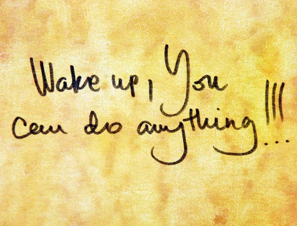 Réveille-toi, tu peux tout faire. — Photo