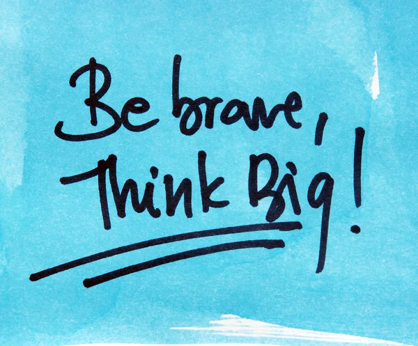 Essere coraggiosi, Pensare in grande ! — Foto Stock