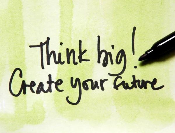 Think big! create your future