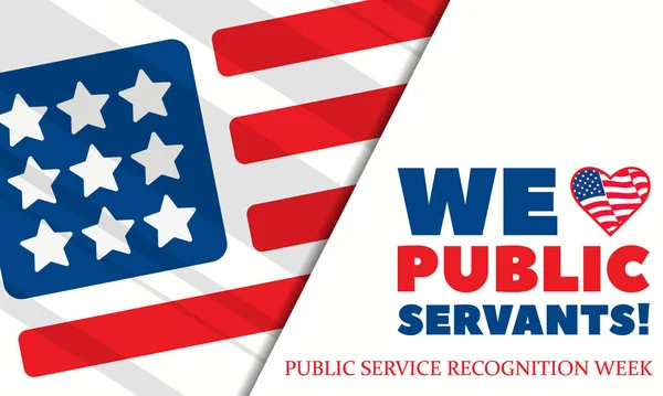 Public Service Recognition Week is a week dedicated to honoring our public Servants. Celebrated the first week of May. PSRW is included in National Military Appreciation Month.