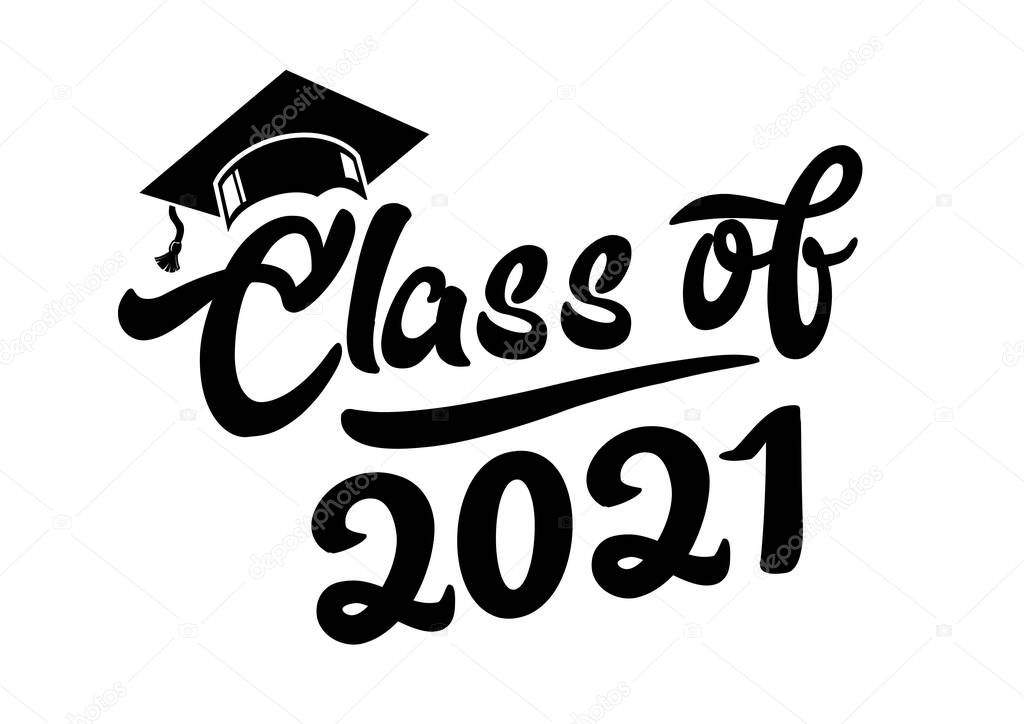 Lettering Class of 2021 for greeting, invitation card. Logo graduation design, congratulation event, T-shirt, party, high school or college graduate. Vector on transparent background