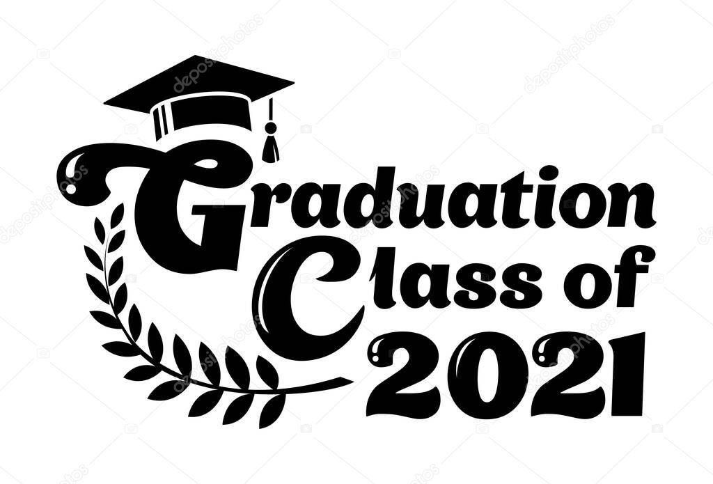 Lettering Graduation Class of 2021 for greeting, invitation card. Logo graduation design, congratulation event, T-shirt, party, high school or college graduate. Vector on transparent background