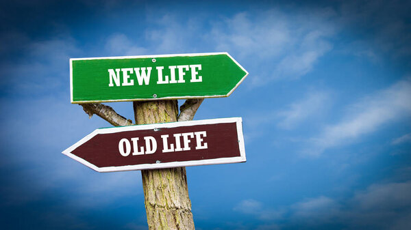 Street Sign the Direction Way to NEW LIFE versus OLD LIFE