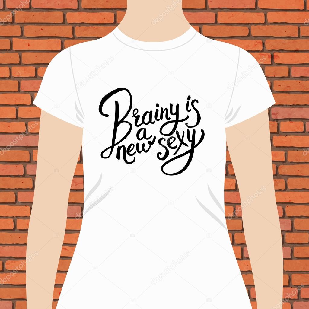 White Female Shirt with Brainy is a New Sexy Texts