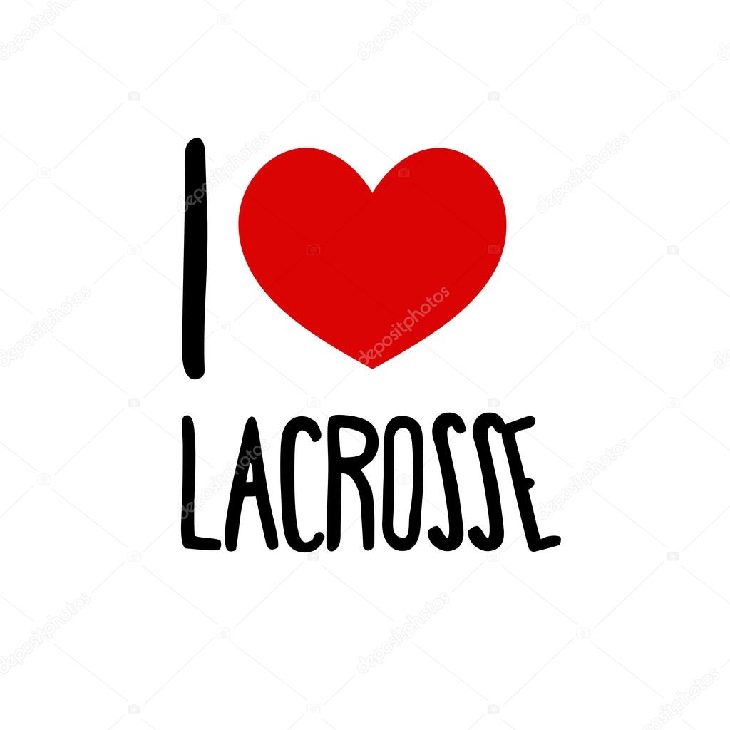 I love lacrosse