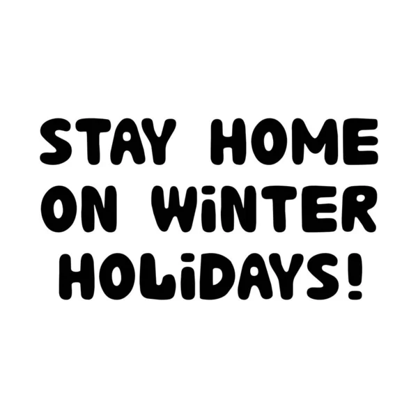 Μείνετε Στο Σπίτι Για Τις Χειμερινές Διακοπές Ζωγραφισμένα Στο Χέρι — Διανυσματικό Αρχείο