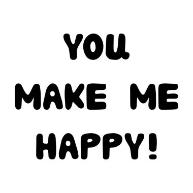 Beni mutlu ediyorsun. Beyaz bir arkaplanda el yazısıyla yazılmış yuvarlak harfler..