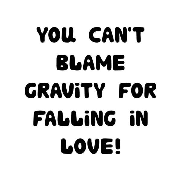 You Can Blame Gravity Falling Love Handwritten Roundish Lettering Isolated — Stock Vector