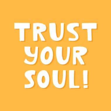 Ruhuna güven. Sarı arkaplanda sevimli bir el yazısı var..