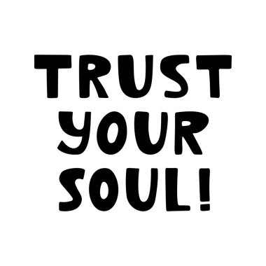 Ruhuna güven. Beyaz arka planda izole edilmiş sevimli el yazmaları..