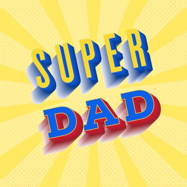 Süper baba. Süper kahraman çizgi romanları tarzında üç boyutlu harflerle aklanma. Tişört, çıkartma, rozet, amblem ve daha fazlası için..
