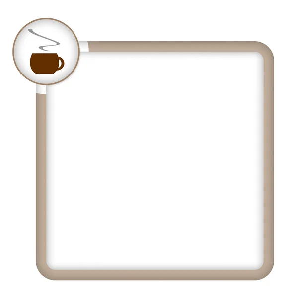 Kahverengi çerçeveli kahve fincanı olan her metin için — Stok Vektör