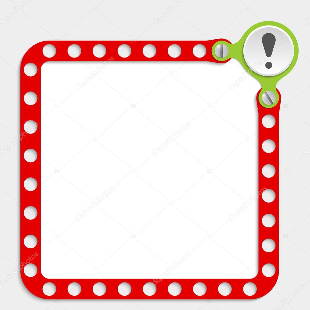 red frame for any text with screws and exclamation mark