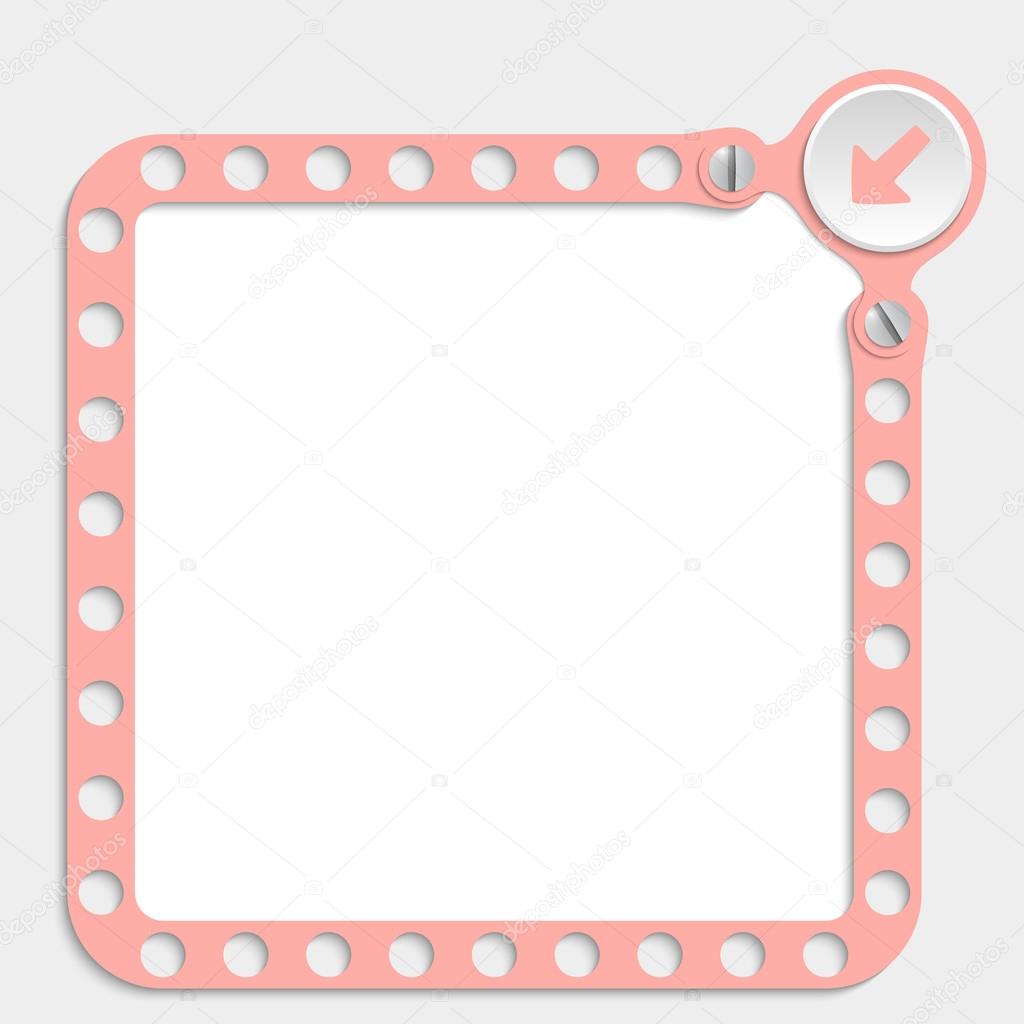pink frame for any text with screws and arrow