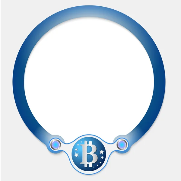 Blauer Kreisrahmen für Ihren Text und Bitcoin-Symbol — Stockvektor