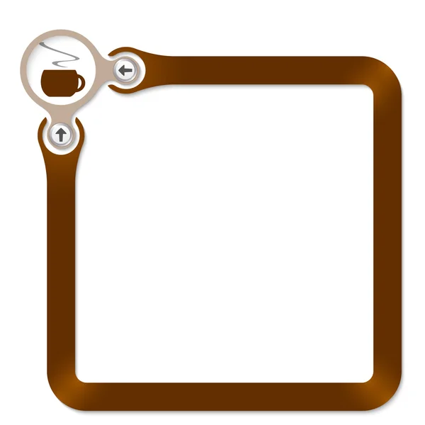 Brown circle with cup of coffee and  frame for your text — Stock Vector