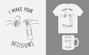 Dökme kararları veriyorum, tek satırlık el yazmaları, komik alıntılar, alkol, içki tasarımı, Cricut için tişört tasarımı.