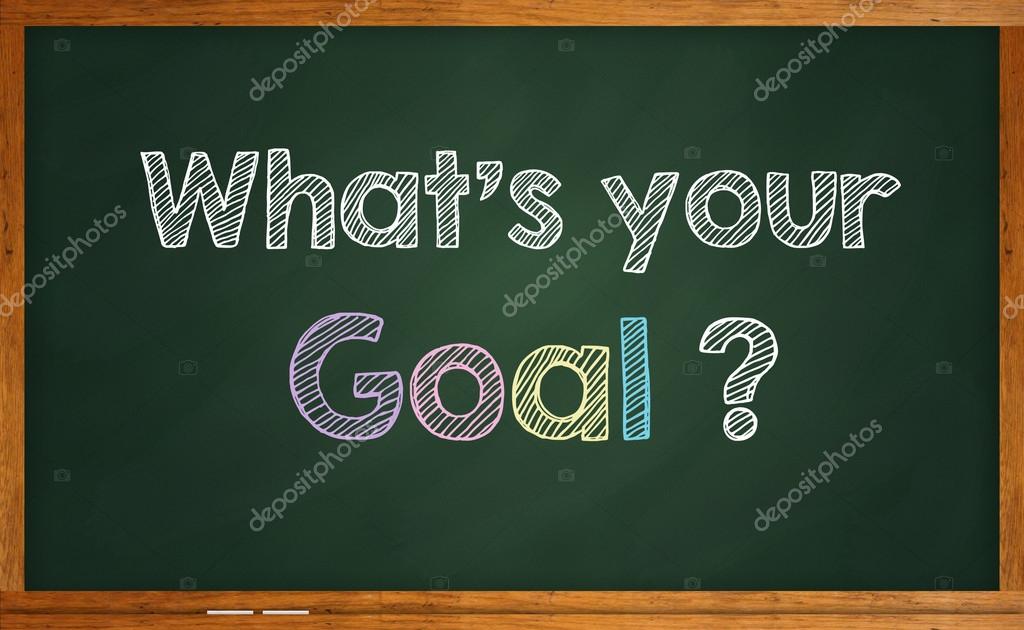 Whats Your Goal In Living Whats Your Goal In Living