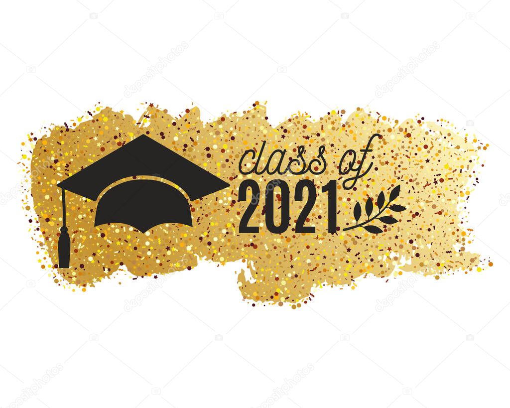Class of 2021 graduate banner with hat, laurel, golden confetti brush stroke on white background for invitation, greeting card, poster, postcard. Vector template. All isolated and layered